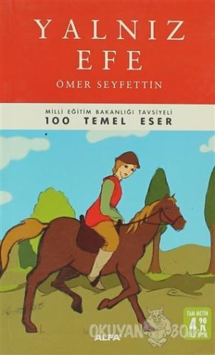 Yalnız Efe ve Diğer Öyküler - Ömer Seyfettin - Alfa Yayınları