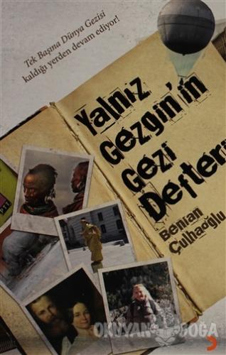Yalnız Gezginin Gezi Defteri - Benian Çulhaoğlu - Cinius Yayınları