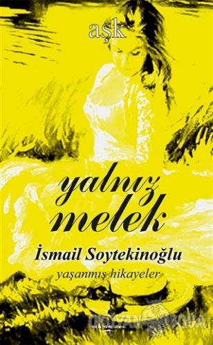 Yalnız Melek - İsmail Soytekinoğlu - Sokak Kitapları Yayınları