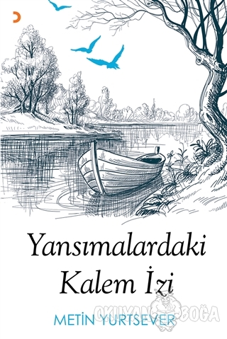Yansımalardaki Kalem İzi - Metin Yurtsever - Cinius Yayınları