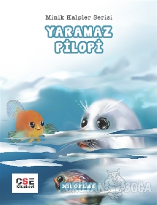 Yaramaz Pilopi - Minik Kalpler Serisi - Nil Oflaz - CSE Kitabevi