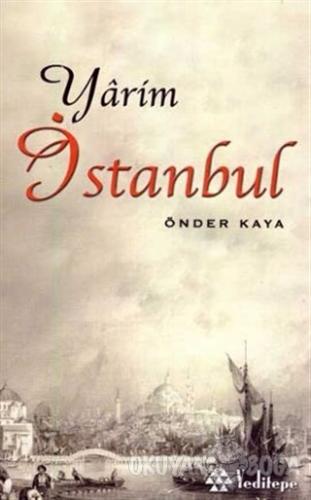 Yarim İstanbul - Önder Kaya - Yeditepe Yayınevi