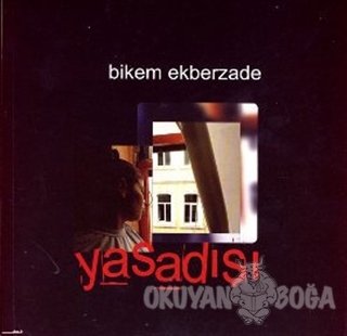 Yasadışı - Bikem Ekberzade - Plan B Yayınları