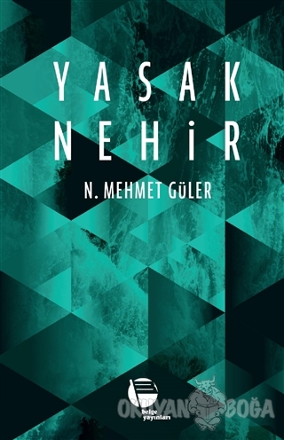 Yasak Nehir - N. Mehmet Güler - Belge Yayınları