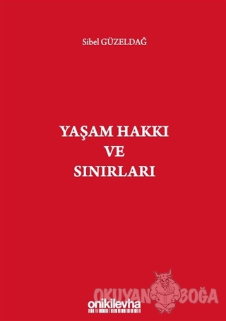 Yaşam Hakkı ve Sınırları - Sibel Güzeldağ - On İki Levha Yayınları
