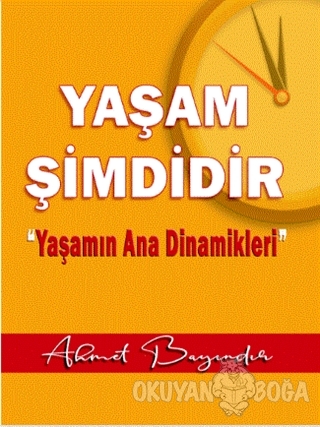 Yaşam Şimdidir - Ahmet Bayındır - Ayata Kitap