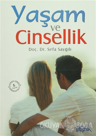 Yaşam ve Cinsellik - Sefa Saygılı - Mozaik Yayınları