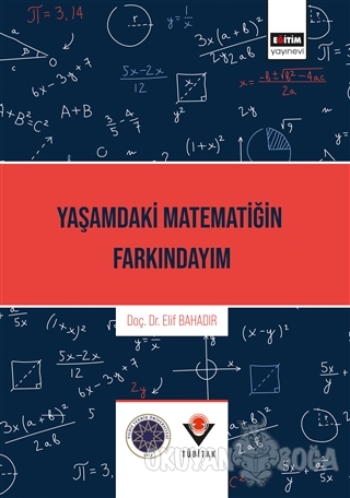 Yaşamdaki Matematiğin Farkındayım - Elif Bahadır - Eğitim Yayınevi - B