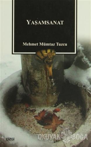 Yaşamsanat - Mehmet Mümtaz Tuzcu - Çizgi Kitabevi Yayınları