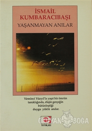 Yaşanmayan Anılar - İsmail Kumbaracıbaşı - E Yayınları