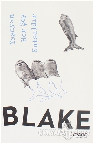 Yaşayan Her Şey Kutsaldır - William Blake - Epona Kitap