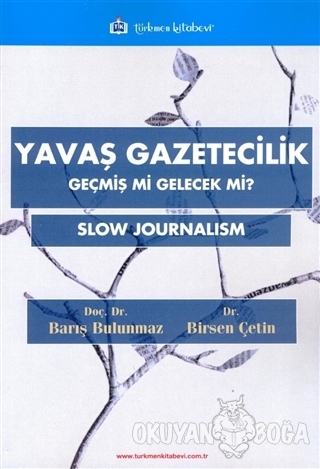 Yavaş Gazetecilik - Barış Bulunmaz - Türkmen Kitabevi - Akademik Kitap