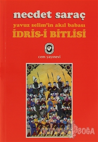 Yavuz Selim'in Akıl Babası İdris-i Bitlisi - Necdet Saraç - Cem Yayıne