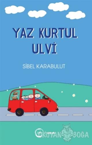 Yaz Kurtul Ulvi - Sibel Karabulut - Sıfır Yayınları