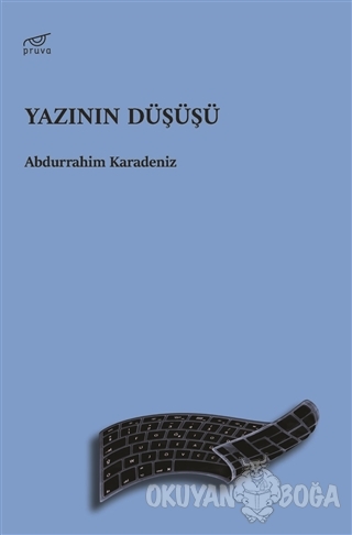 Yazının Düşüşü - Abdurrahim Karadeniz - Pruva