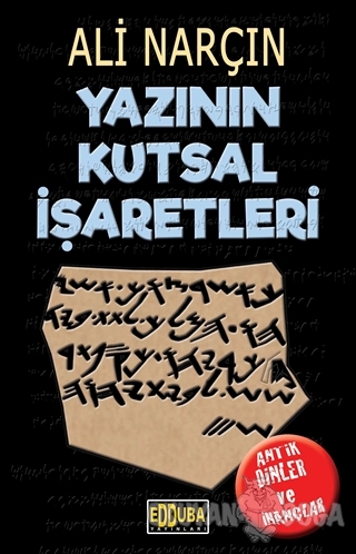 Yazının Kutsal İşaretleri - Ali Narçın - Edduba Yayınları