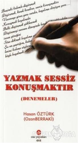 Yazmak Sessiz Konuşmaktır - Hasan Öztürk - Can Yayınları (Ali Adil Ata