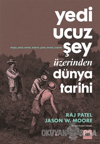 Yedi Ucuz Şey Üzerinden Dünya Tarihi