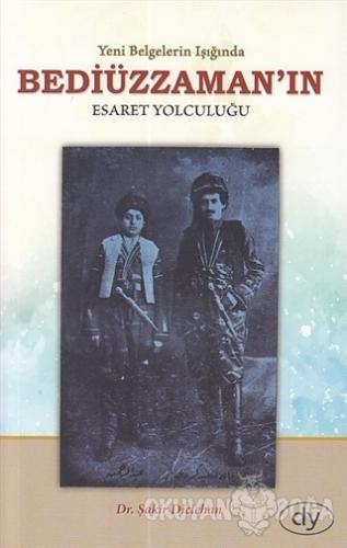 Yeni Belgelerin Işığında Bediüzzaman'ın Esaret Yolculuğu