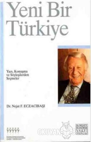 Yeni Bir Türkiye - Nejat F. Eczacıbaşı - Eczacıbaşı Yayınları