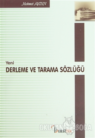 Yeni Derleme ve Tarama Sözlüğü - Mehmet Aydın - Bilgitek Yayıncılık