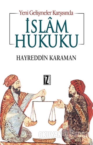 Yeni Gelişmeler Karşısında İslam Hukuku - Hayreddin Karaman - İz Yayın