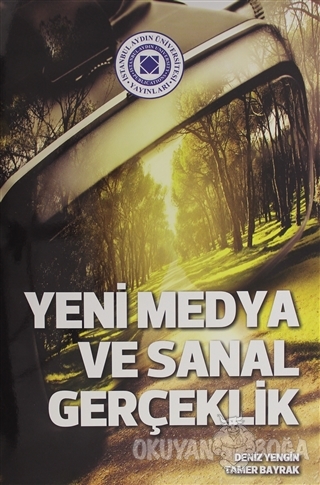 Yeni Medya ve Sanal Gerçeklik - Deniz Yengin - İstanbul Aydın Üniversi