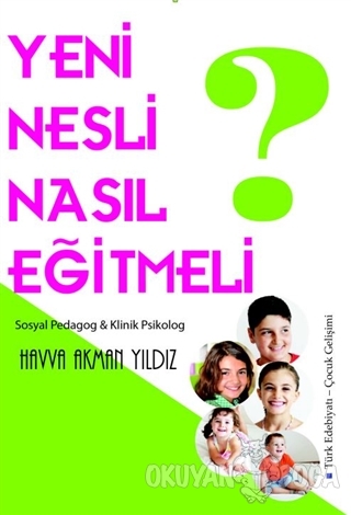 Yeni Nesli Nasıl Eğitmeli - Havva Akman Yıldız - Semerci Yayınları