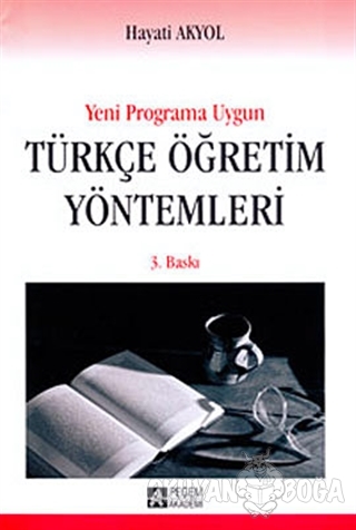 Yeni Programa Uygun Türkçe Öğretim Yöntemleri - Hayati Akyol - Kök Yay