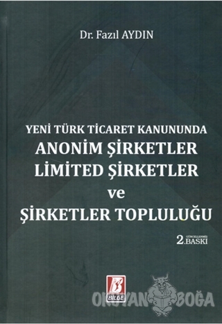 Yeni Türk Ticaret Kanununda Anonim Şirketler Limited Şirketler ve Şirk