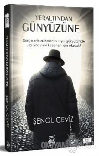Yeraltından Günyüzüne - Şenol Ceviz - 5 Şubat Yayınları