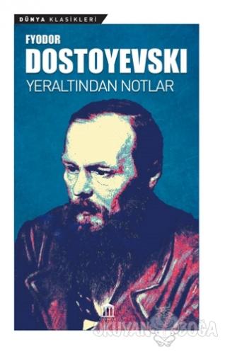 Yeraltından Notlar - Fyodor Mihayloviç Dostoyevski - Olympia Yayınları
