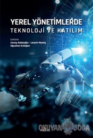 Yerel yönetimlerde Teknoloji ve Katılım - Kolektif - Orion Kitabevi - 