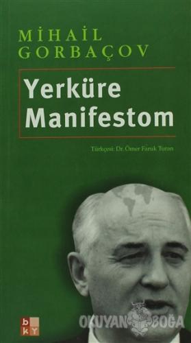 Yerküre Manifestom - Mihail Gorbaçov - Babıali Kültür Yayıncılığı