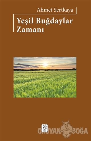 Yeşil Buğdaylar Zamanı - Ahmet Sertkaya - Sis Yayıncılık