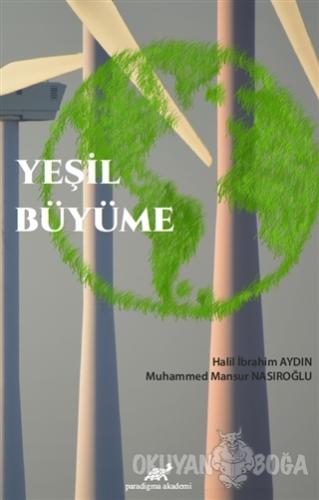 Yeşil Büyüme - Halil İbrahim Aydın - Paradigma Akademi Yayınları