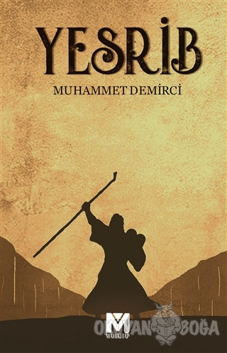 Yesrib - Muhammet Demirci - Mahi Kitap