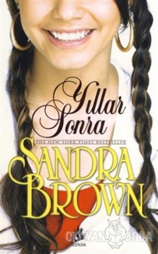 Yıllar Sonra - Sandra Brown - İlyada Yayınevi
