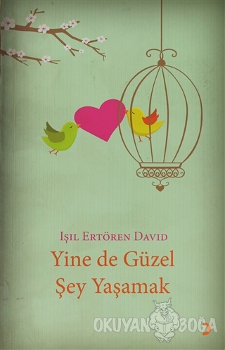 Yine de Güzel Şey Yaşamak - Işıl Ertören David - Cinius Yayınları