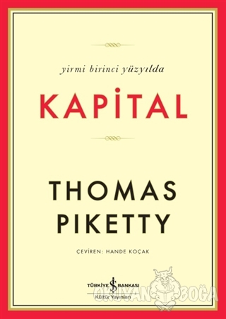 Yirmi Birinci Yüzyılda Kapital (Ciltli) - Thomas Piketty - İş Bankası 