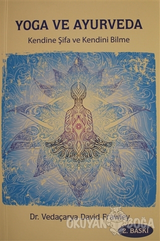 Yoga ve Ayurveda - Vedaçarya David Frawley - Purnam Yayınları