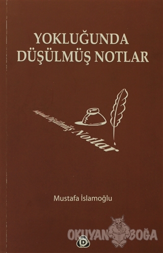 Yokluğunda Düşülmüş Notlar