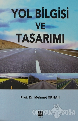 Yol Bilgisi ve Tasarımı - Mehmet Orhan - Gazi Kitabevi