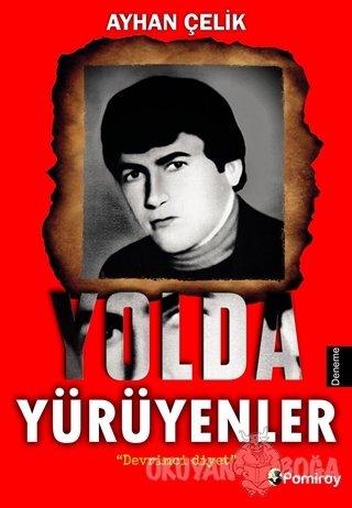 Yolda Yürüyenler - Ayhan Çelik - Pamiray Yayınları