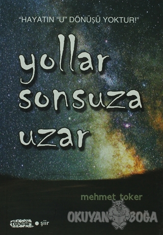 Yollar Sonsuza Uzar - Mehmet Toker - Tebeşir Yayınları