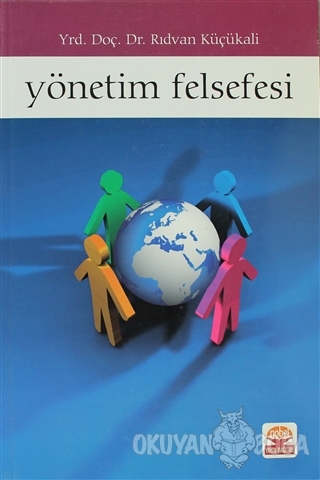 Yönetim Felsefesi - Rıdvan Küçükali - Nobel Akademik Yayıncılık