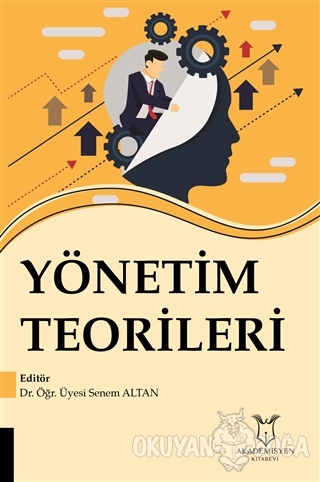 Yönetim Teorileri - Senem Altan - Akademisyen Kitabevi