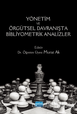 Yönetim ve Örgütsel Davranışta Bibliyometrik Analizler - Murat Ak - No