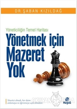 Yönetmek İçin Mazeret Yok - Şaban Kızıldağ - Hayat Yayınları