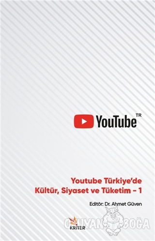 Youtube Türkiye'de Kültür, Siyaset ve Tüketim 1 - Ahmet Güven - Kriter
